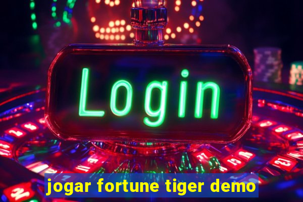 jogar fortune tiger demo
