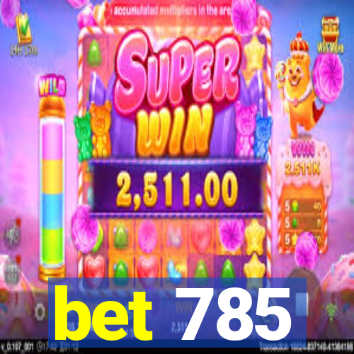 bet 785