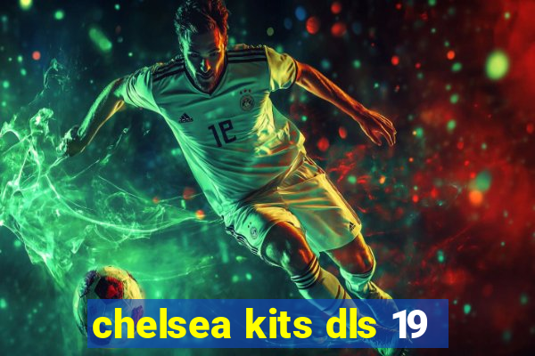 chelsea kits dls 19