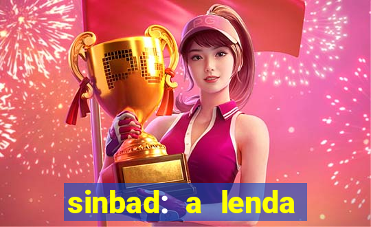 sinbad: a lenda dos sete mares dublado filme completo dublado download