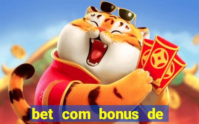 bet com bonus de cadastro sem deposito