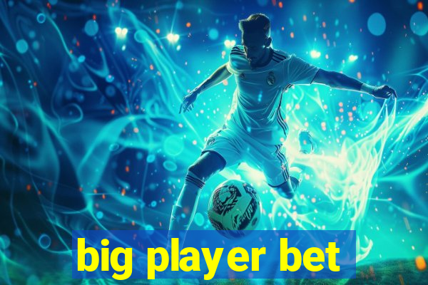 big player bet
