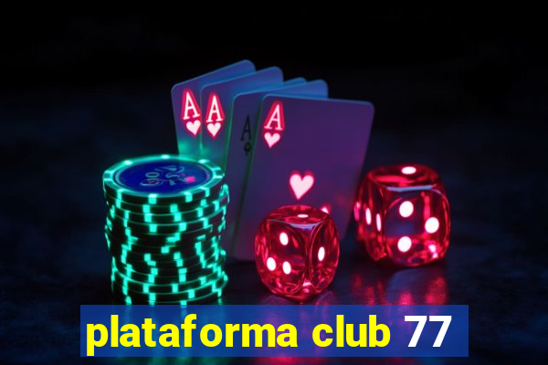 plataforma club 77