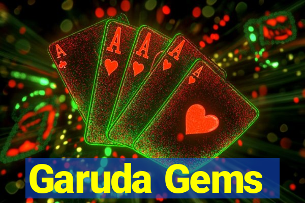 Garuda Gems