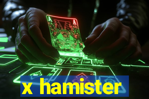 x hamister
