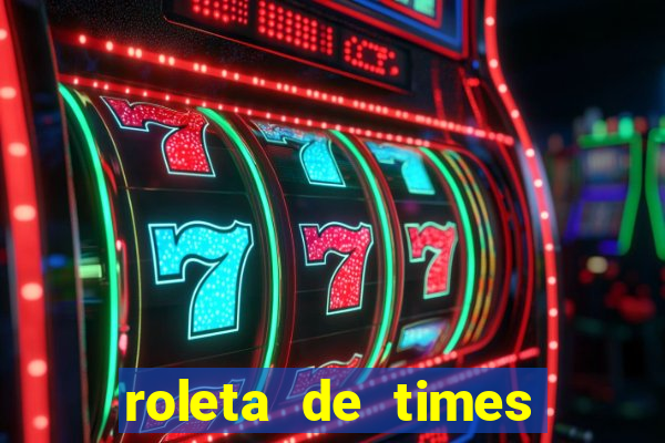 roleta de times fifa 22