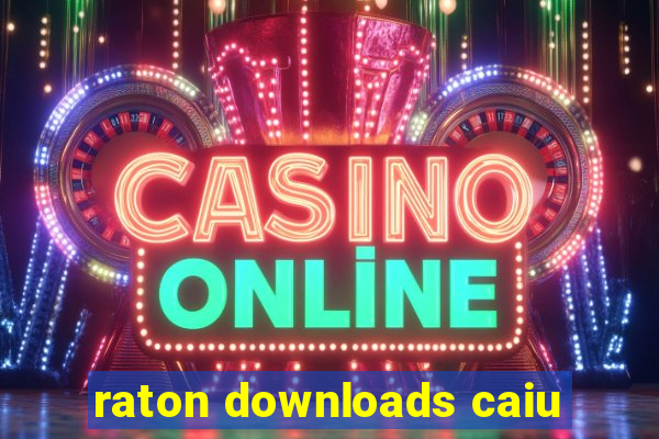raton downloads caiu