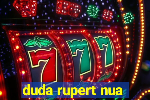 duda rupert nua