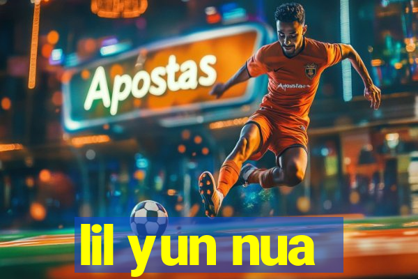 lil yun nua