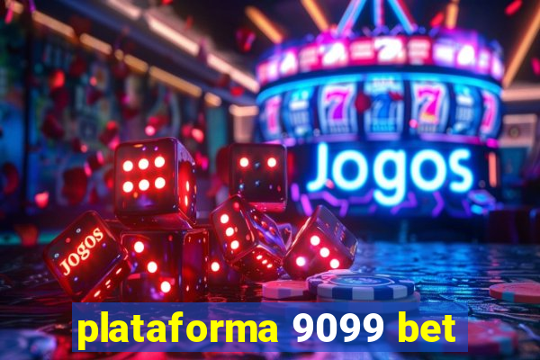 plataforma 9099 bet