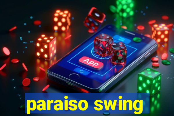 paraiso swing