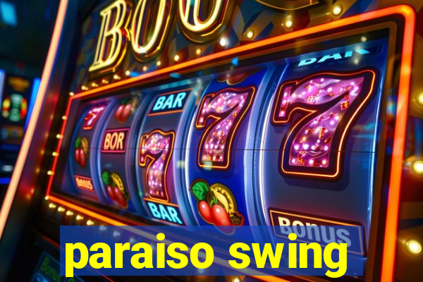 paraiso swing
