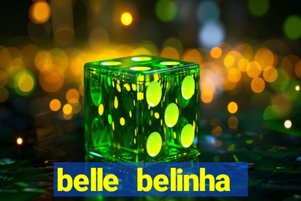 belle belinha videos sexo