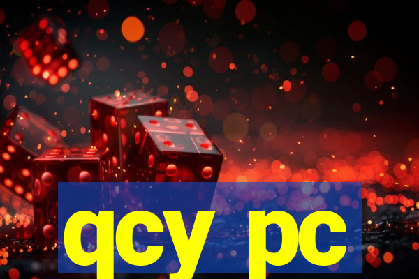 qcy pc