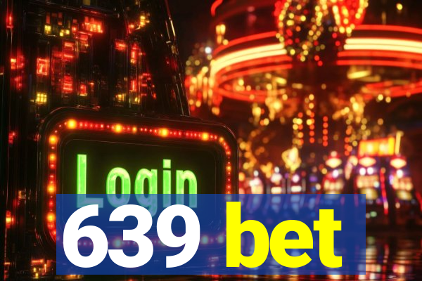 639 bet