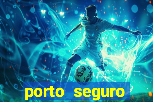 porto seguro motorista da vez