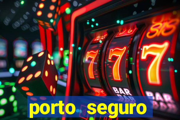porto seguro motorista da vez