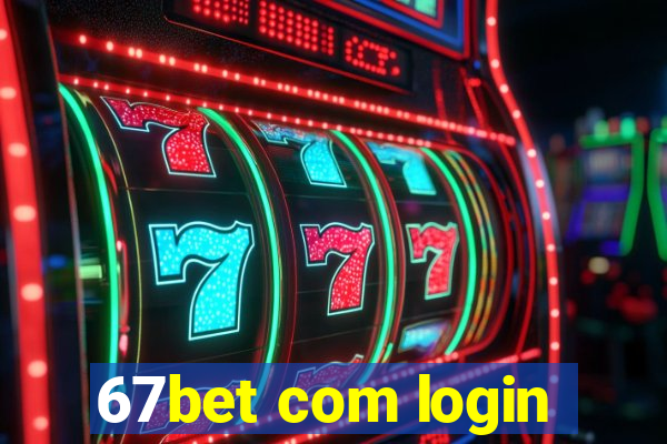 67bet com login