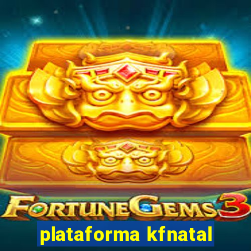 plataforma kfnatal