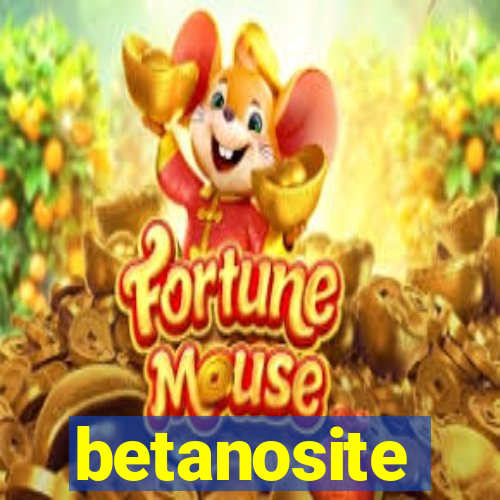 betanosite