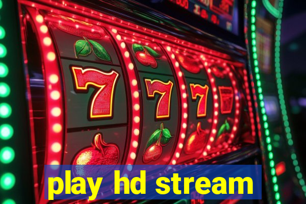 play hd stream
