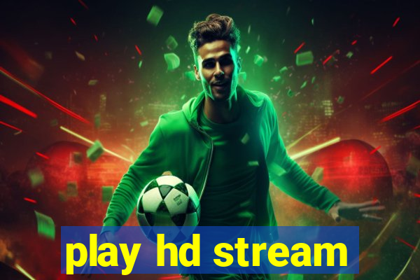 play hd stream