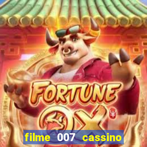 filme 007 cassino royale completo dublado youtube
