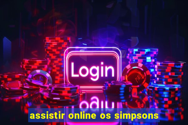assistir online os simpsons