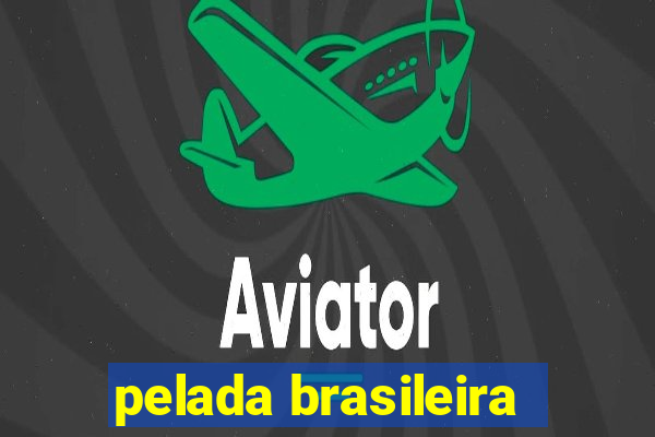 pelada brasileira