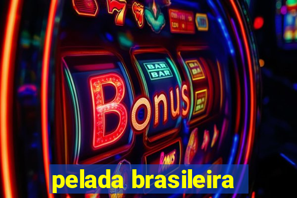 pelada brasileira
