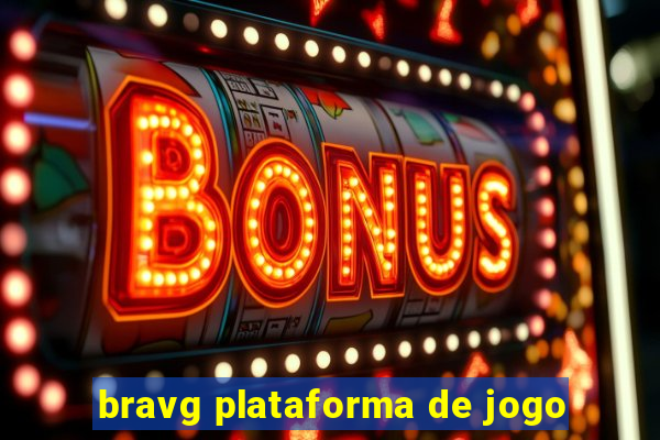 bravg plataforma de jogo