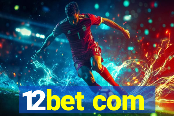 12bet com