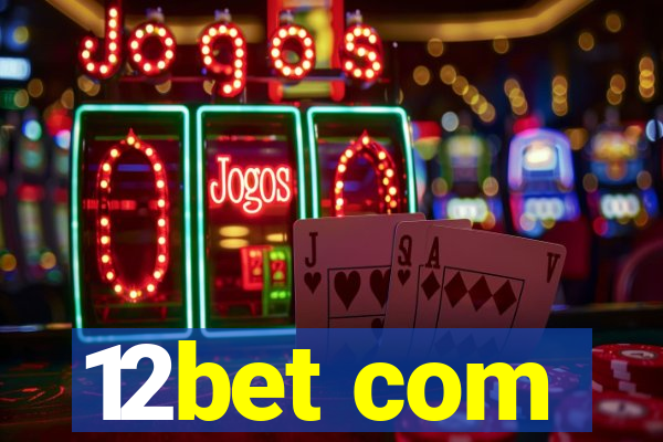 12bet com