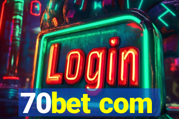 70bet com