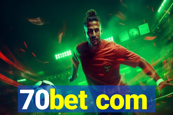 70bet com