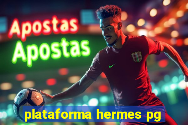 plataforma hermes pg