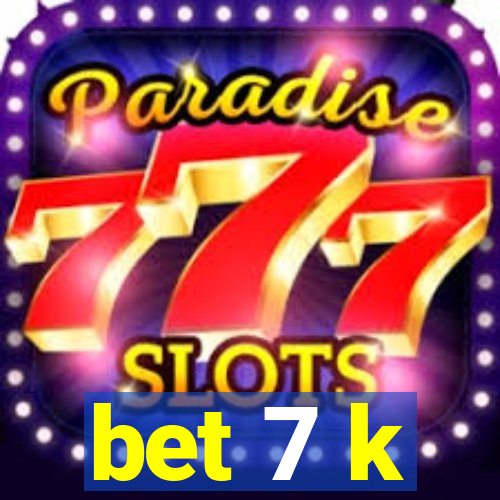 bet 7 k
