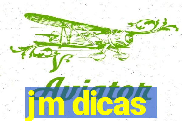 jm dicas