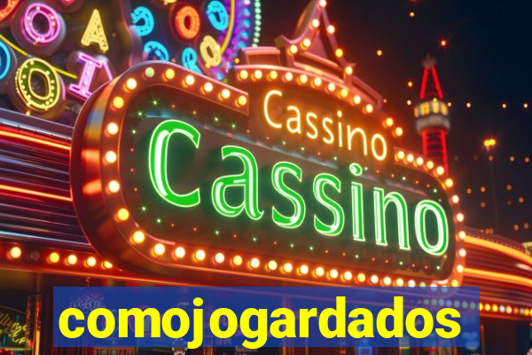 comojogardados