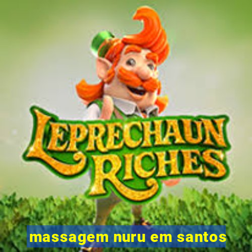 massagem nuru em santos