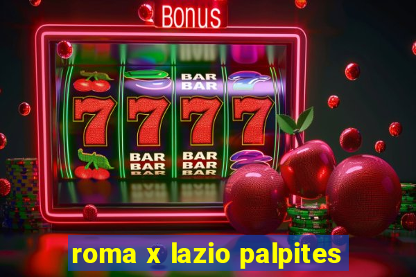 roma x lazio palpites