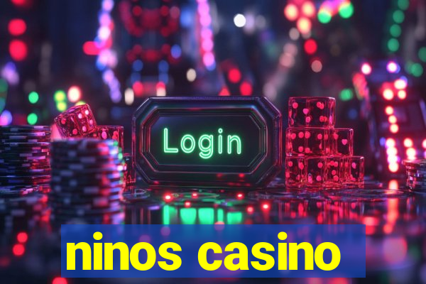 ninos casino