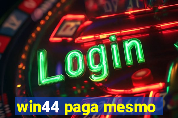 win44 paga mesmo