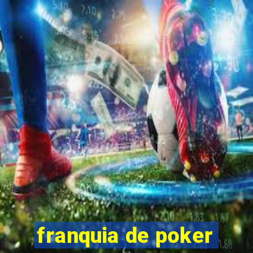 franquia de poker