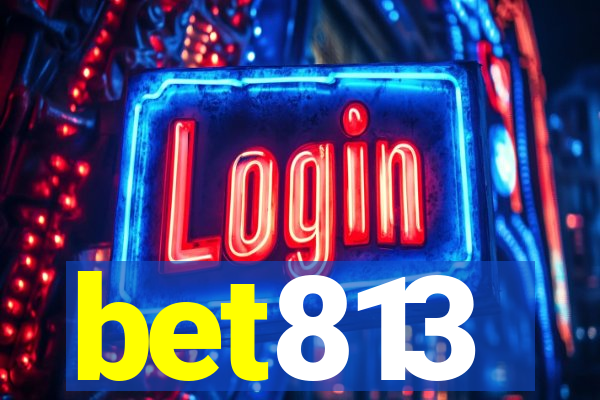 bet813