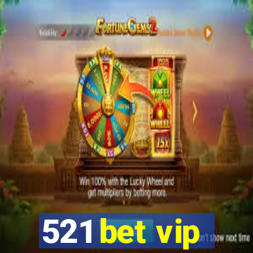 521 bet vip