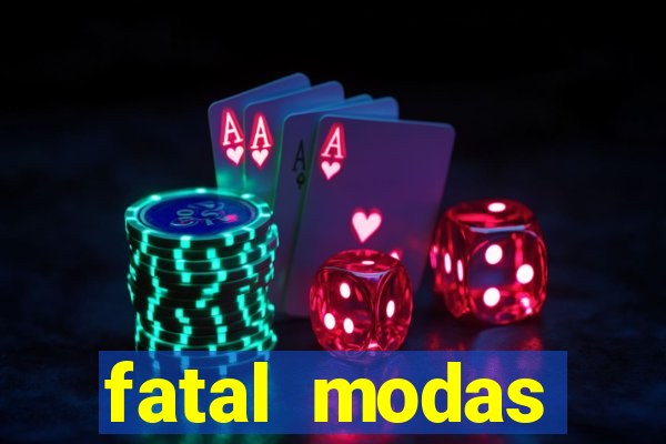 fatal modas barreiras bahia