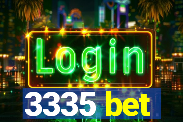 3335 bet