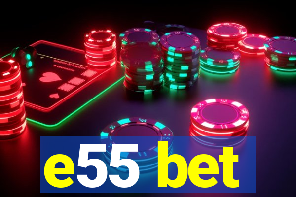 e55 bet