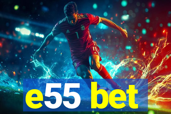e55 bet